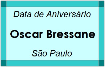 Data de Aniversário da Cidade Oscar Bressane