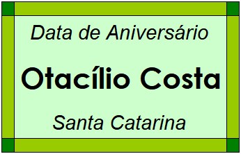 Data de Aniversário da Cidade Otacílio Costa