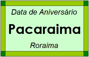 Data de Aniversário da Cidade Pacaraima