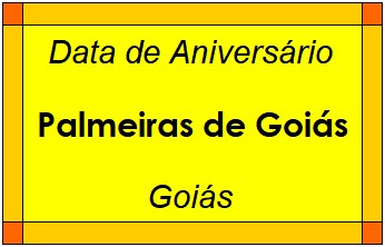 Data de Aniversário da Cidade Palmeiras de Goiás