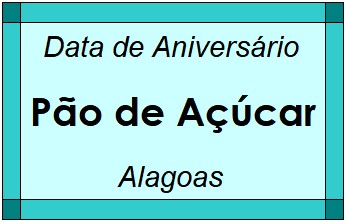 Data de Aniversário da Cidade Pão de Açúcar