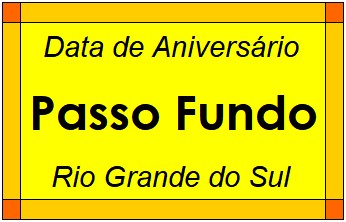 Data de Aniversário da Cidade Passo Fundo