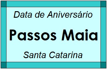 Data de Aniversário da Cidade Passos Maia