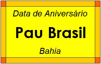 Data de Aniversário da Cidade Pau Brasil