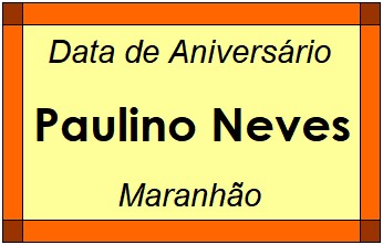 Data de Aniversário da Cidade Paulino Neves