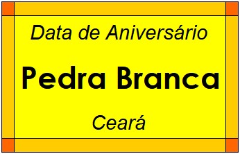 Data de Aniversário da Cidade Pedra Branca