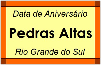 Data de Aniversário da Cidade Pedras Altas