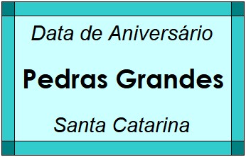 Data de Aniversário da Cidade Pedras Grandes