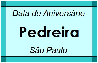 Data de Aniversário da Cidade Pedreira