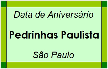 Data de Aniversário da Cidade Pedrinhas Paulista