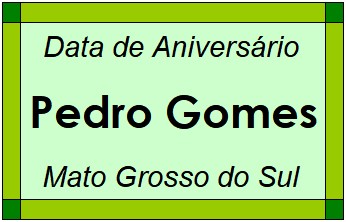 Data de Aniversário da Cidade Pedro Gomes