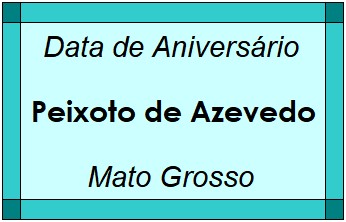 Data de Aniversário da Cidade Peixoto de Azevedo