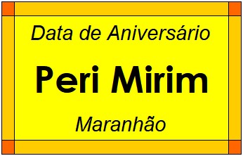 Data de Aniversário da Cidade Peri Mirim