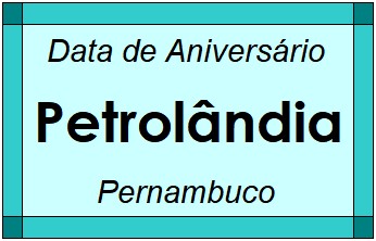 Data de Aniversário da Cidade Petrolândia