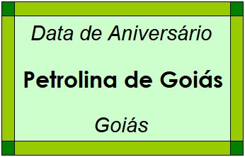 Data de Aniversário da Cidade Petrolina de Goiás