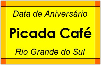 Data de Aniversário da Cidade Picada Café