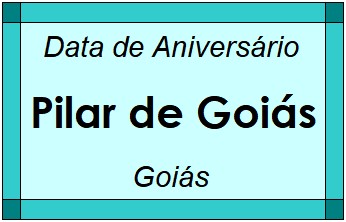 Data de Aniversário da Cidade Pilar de Goiás