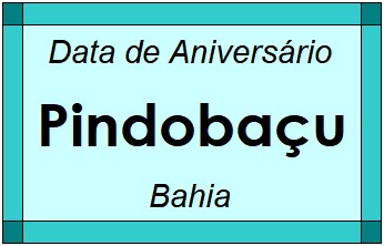 Data de Aniversário da Cidade Pindobaçu