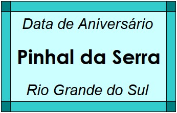 Data de Aniversário da Cidade Pinhal da Serra