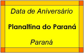 Data de Aniversário da Cidade Planaltina do Paraná