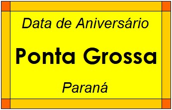 Data de Aniversário da Cidade Ponta Grossa