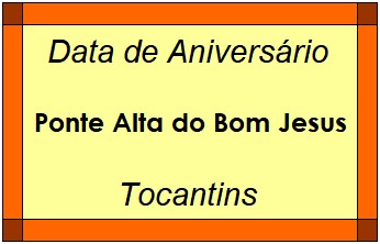 Data de Aniversário da Cidade Ponte Alta do Bom Jesus