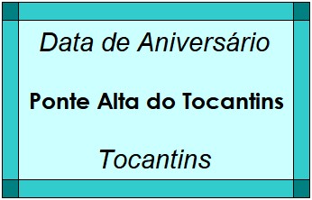 Data de Aniversário da Cidade Ponte Alta do Tocantins