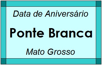 Data de Aniversário da Cidade Ponte Branca