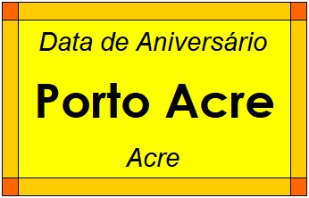 Data de Aniversário da Cidade Porto Acre