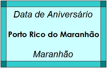 Data de Aniversário da Cidade Porto Rico do Maranhão