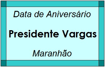 Data de Aniversário da Cidade Presidente Vargas