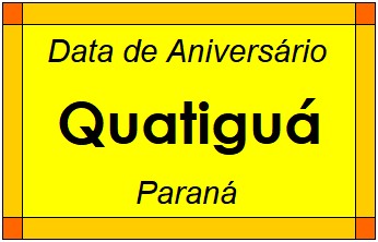 Data de Aniversário da Cidade Quatiguá