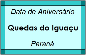 Data de Aniversário da Cidade Quedas do Iguaçu