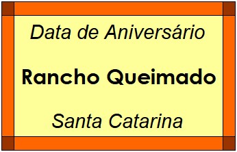 Data de Aniversário da Cidade Rancho Queimado