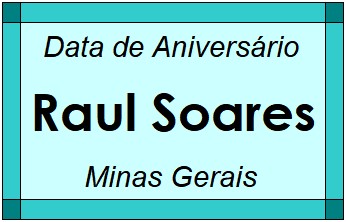 Data de Aniversário da Cidade Raul Soares