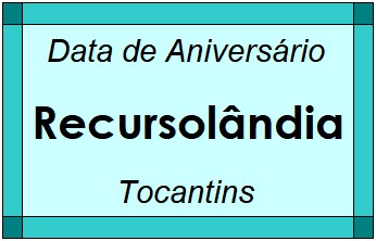 Data de Aniversário da Cidade Recursolândia