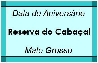 Data de Aniversário da Cidade Reserva do Cabaçal