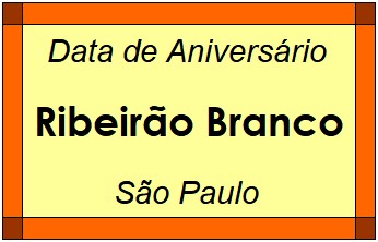 Data de Aniversário da Cidade Ribeirão Branco