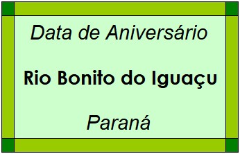 Data de Aniversário da Cidade Rio Bonito do Iguaçu