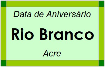 Data de Aniversário da Cidade Rio Branco