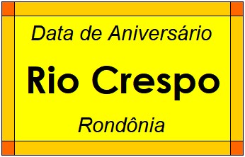 Data de Aniversário da Cidade Rio Crespo