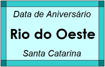 Data de Aniversário da Cidade Rio do Oeste