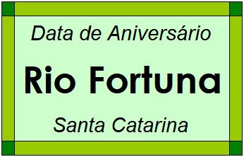 Data de Aniversário da Cidade Rio Fortuna