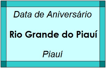 Data de Aniversário da Cidade Rio Grande do Piauí