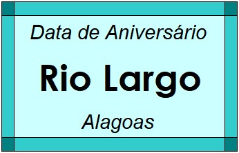 Data de Aniversário da Cidade Rio Largo