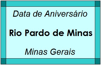 Data de Aniversário da Cidade Rio Pardo de Minas