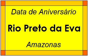 Data de Aniversário da Cidade Rio Preto da Eva