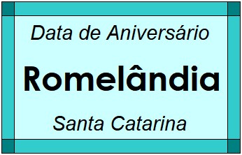 Data de Aniversário da Cidade Romelândia