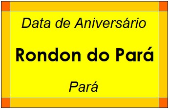 Data de Aniversário da Cidade Rondon do Pará