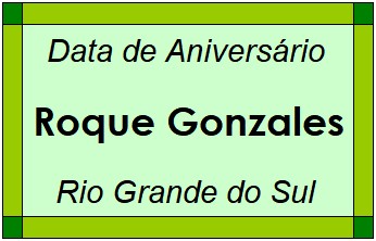 Data de Aniversário da Cidade Roque Gonzales